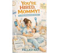 You're Hired, Mommy! The Probation Year