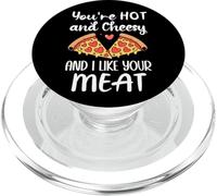 You're Hot and Cheesy & I Like Your Meat Pizza Funny Couples PopSockets PopGrip per MagSafe