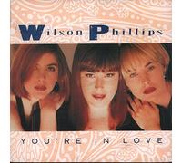 You're In Love - Wilson Phillips 7" 45
