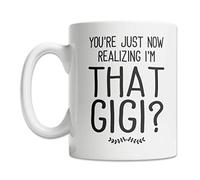 You'Re Just Now Realizing I'M That Gigi Tazze Eleganti Mug Ceramica Tazzine Da Caffè Per Cucina Ufficio Tè 330Ml