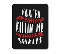 You're Killing Me Smalls Baseball Mouse Pad Piccolo Tappetino per Mouse Portatile Mousepad per Gaming Laptop Computer 25X30Cm
