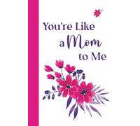 You're Like a Mom to Me