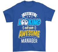 Youre Looking A Un Stupenda Manager Uomo T-Shirt 100% Cotone