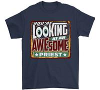 Youre Looking A Un Stupenda Prete Uomo T-Shirt 100% Cotone