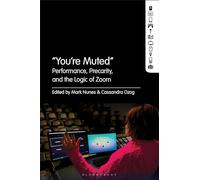 "You're Muted": Performance, Precarity, and the Logic of Zoom