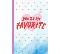 You're My favorite: Best for valentine gifting journal |120 pages | 6*9 in