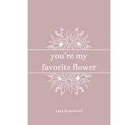 you're my favorite flower