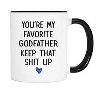 You'Re My Favorite Godfather Keep That Shit Up Tazze Unico Mug Resistente Tazza Per Tè Cucina Cappuccino 330Ml