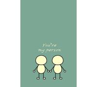 You're My Person : Lined Notebook: A Cute Minimalist Journal for Couples, Best Friends, Partners, and Everyday Notes | 120 Lined Pages | 5 x 8 Inch Softcover