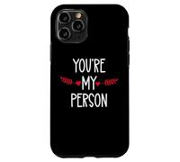 You're My Person Sign Best Friend You Are My Favorite Person Custodia per iPhone 11 Pro