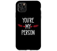 You're My Person Sign Best Friend You Are My Favorite Person Custodia per iPhone 11 Pro Max