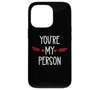 You're My Person Sign Best Friend You Are My Favorite Person Custodia per iPhone 13 Pro