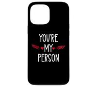 You're My Person Sign Best Friend You Are My Favorite Person Custodia per iPhone 13 Pro Max