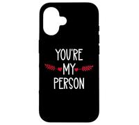 You're My Person Sign Best Friend You Are My Favorite Person Custodia per iPhone 16