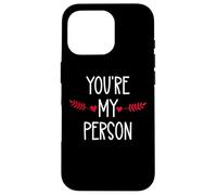 You're My Person Sign Best Friend You Are My Favorite Person Custodia per iPhone 16 Pro