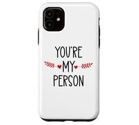 You're My Person Sign Best Friends Youre My Favorite Person Custodia per iPhone 11