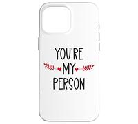 You're My Person Sign Best Friends Youre My Favorite Person Custodia per iPhone 16 Pro Max
