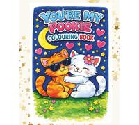 You're My Pookie - Cute & Cuddly Coloring Book: - Over 30 cute & love filled illustrations, created for adults and teens who enjoy relaxing, heart-warming designs.