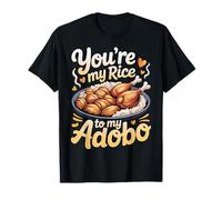 You're My Rice To My Adobo - Maglietta