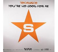YOU'RE NO GOOD FOR ME
