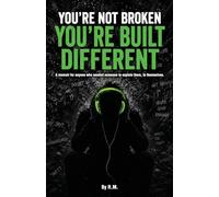 You're Not Broken, You're Built Different