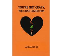 YOU'RE NOT CRAZY YOU JUST LOVED HIM: A 21-DAY JOURNEY BACK TO INNER CALM