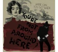 you're not from around...