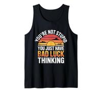 You're Not Stupid You Just Have Bad Luck Thinking - Canotta