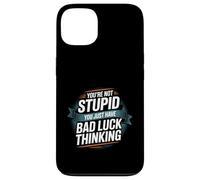 You're Not Stupid You Just Have Bad Luck Thinking -- Custodia per iPhone 13