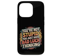 You're Not Stupid You Just Have Bad Luck Thinking |- Custodia per iPhone 13 Pro
