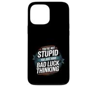 You're Not Stupid You Just Have Bad Luck Thinking -- Custodia per iPhone 13 Pro Max