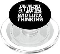 You're Not Stupid You Just Have Bad Luck Thinking - PopSockets PopGrip per MagSafe