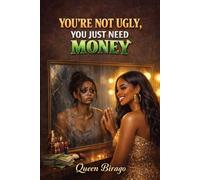 You're not ugly, you just need money!