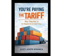 You're Paying the Tariff: Why "They Pay" is the Biggest Lie in Trade Policy
