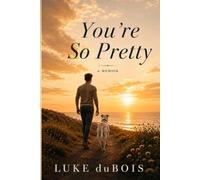 You're So Pretty: A Memoir