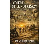 You're Still Not Crazy: Yes, This is Still Happening