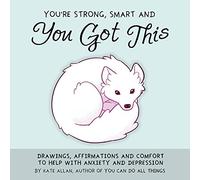 Kate Allan You're Strong, Smart, and You Got This (Copertina rigida) Latest Kate