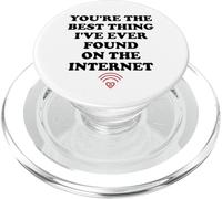 Youre the Best Thing Ive Ever Found on Internet Husband Wife PopSockets PopGrip per MagSafe