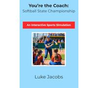 You're the Coach: Softball State Championship: An Interactive Sports Simulation