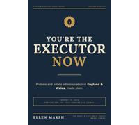 You're the Executor Now: A Plain-English Guide to Probate and Estate Administration in England and Wales, Updated for the 2027 Pension Tax Change