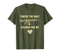 You're The Only Caliber for Me - Funny Sarcastic Gun Humor Maglietta