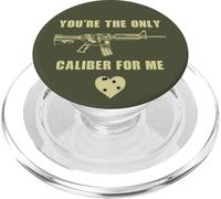 You're The Only Caliber For Me - Funny Sarcastic Gun Humor PopSockets PopGrip per MagSafe