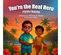 You're the Real Hero: ALOHA Holiday