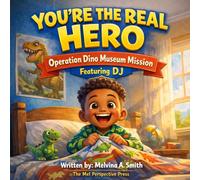 You're the Real Hero: Operation Dino Museum Mission: Featuring DJ