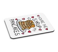 You'Re The Sciroppo To My Pancakes PC Computer Mouse Pad Valentines Ragazza