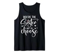 You're the Sister I Got to Choose You are The Sister I Chose Canotta
