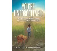 YOU'RE UNFORGETTABLE: A Memoir About Being Seen-And Learning to See Others