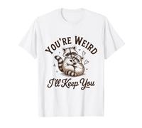 You're Weird, I'll Keep You, Simpatico Design con Procione e Amore Maglietta