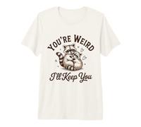 You're Weird, I'll Keep You, Simpatico Design con Procione e Amore Maglietta Premium