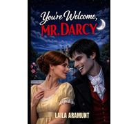 You're Welcome, Mr. Darcy
